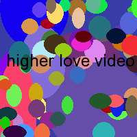 higher love video