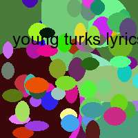 young turks lyrics